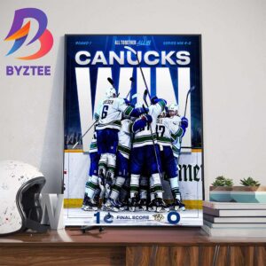 All Together All In Vancouver Canucks Advance Round 2 Of The Stanley Cup Playoffs Home Decor Poster Canvas