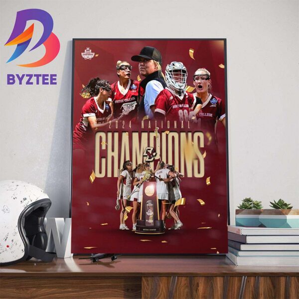 BC Womens Lacrosse Become The 2024 NCAA Lacrosse Division I National Championship Champions Wall Decor Poster Canvas