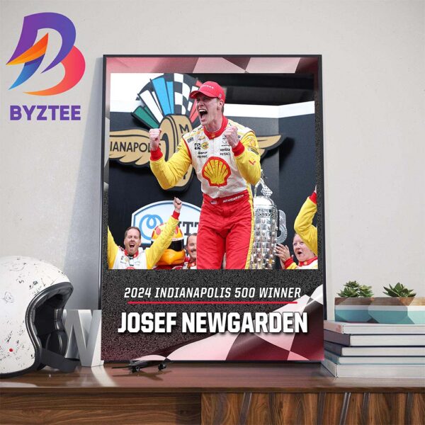 Back-To-Back Josef Newgarden 2024 Indianapolis 500 Winner Wall Decor Poster Canvas