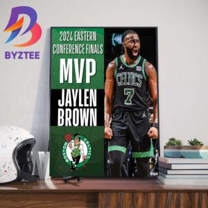 Boston Celtics Jaylen Brown Is The Larry Bird Trophy As The MVP Of The 2024 Eastern Conference Finals Wall Decor Poster Canvas