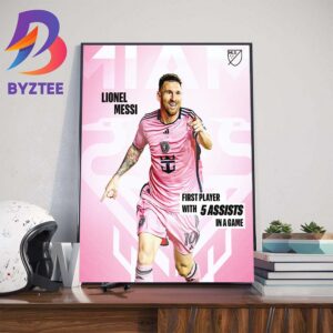 Congrats Lionel Messi Is The First Player With 5 Assists In A Game In MLS Home Decoration Poster Canvas