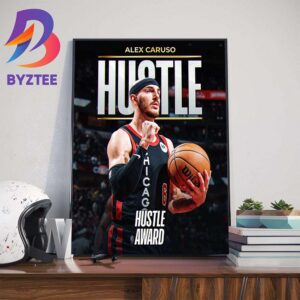 Congratulations To Alex Caruso Is The Winner Of The 2023-24 NBA Hustle Award In NBA Awards Home Decor Poster Canvas
