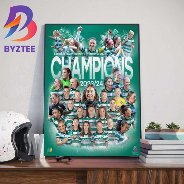 Congratulations To Celtic FC Women Are ScottishPower Womens Premier League Champions 2023-2024 Wall Decor Poster Canvas