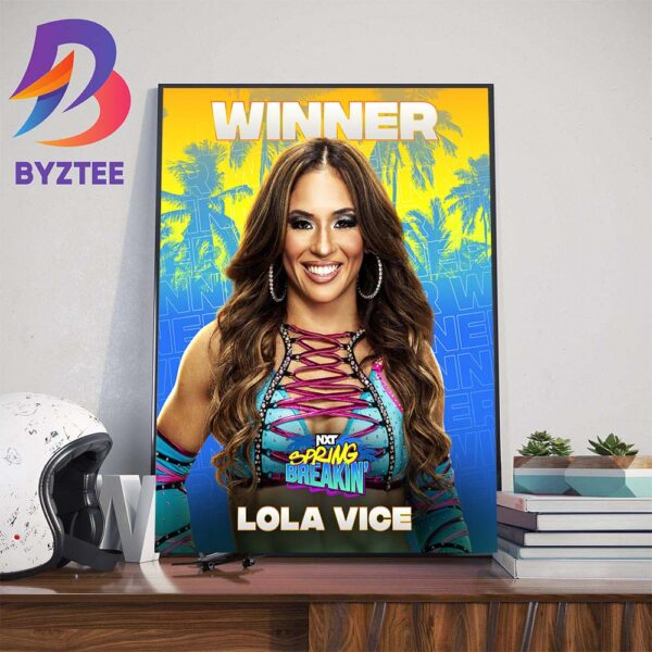 Congratulations To Lola Vice Winner In NXT Underground At NXT Spring Breakin Home Decor Poster Canvas