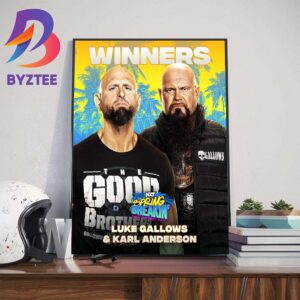 Congratulations To Luke Gallows And Karl Anderson Winners At NXT Spring Breakin Home Decor Poster Canvas