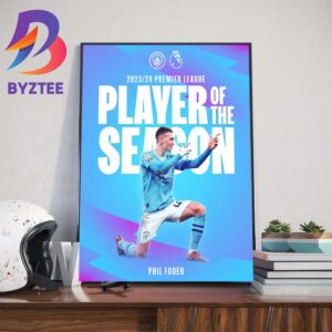 Congratulations To Manchester City Player Phil Foden Is The 2023-2024 Premier League Player Of The Season Wall Decor Poster Canvas