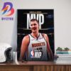 3x MVP NBA Most Valuable Player For Nikola Jokic In NBA Awards Home Decoration Poster Canvas