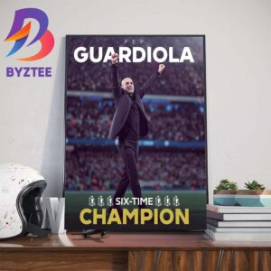 Congratulations To Pep Guardiola Six-Time Premier League Champions Wall Decor Poster Canvas