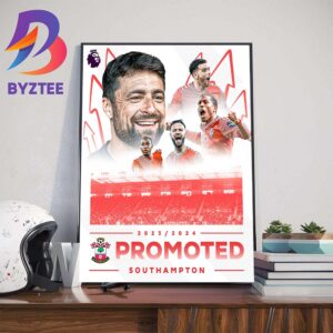Congratulations To Southampton 2023-2024 Promoted Premier League As The Championship Play-Off Final Winners Wall Decor Poster Canvas