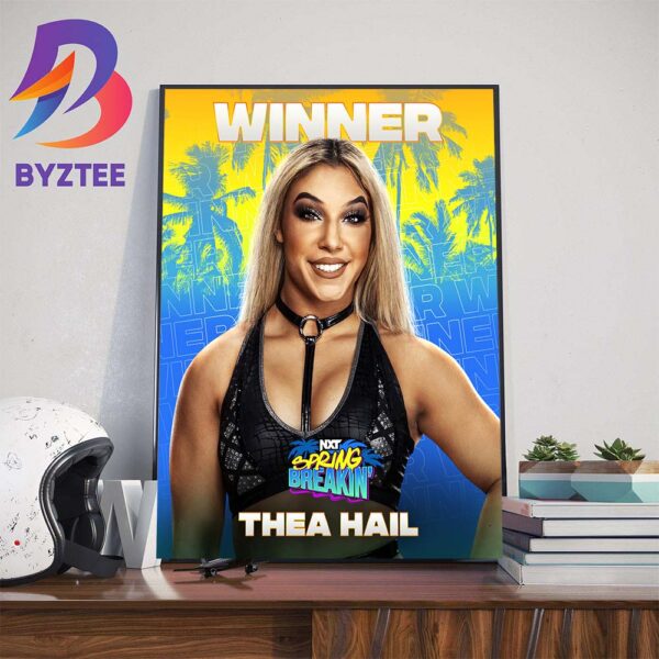 Congratulations To Thea Hail Winner At NXT Spring Breakin Home Decor Poster Canvas