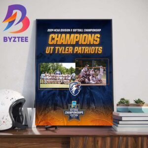 Congratulations To UT Tyler Patriots Are 2024 NCAA Division II Softball Championship National Champions Wall Decor Poster Canvas