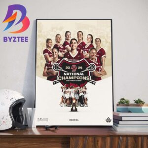 Dream Big Boston College Eagles Are 2024 NCAA Womens Lacrosse National Champions Wall Decor Poster Canvas