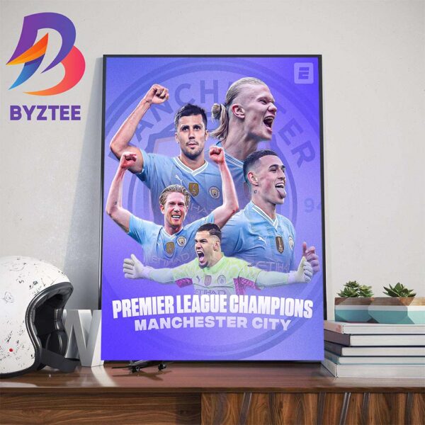 Four Years In A Row Champions Of Premier League Is Manchester City Wall Decor Poster Canvas