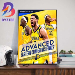 Indiana Pacers Advanced Eastern Conference Finals 2024 NBA Playoffs Wall Decor Poster Canvas