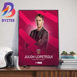 Julen Lopetegui Is New Head Coach Of West Ham United Wall Decor Poster Canvas