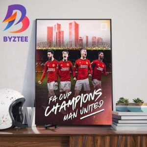 Man United Take Down Man City And Have Won The FA Cup Wall Decor Poster Canvas