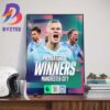 Manchester City Become The First Team To Win The Premier League Four Years In A Row Wall Decor Poster Canvas