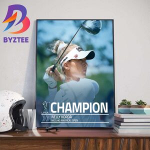 Nelly Korda Is The 2024 Mizuho Americas Open Champions Wall Decor Poster Canvas