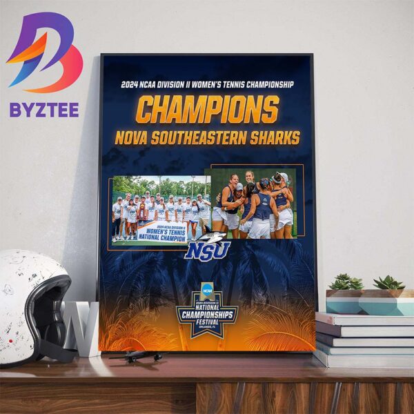Nova Southeastern Sharks Are 2024 NCAA Division II Womens Tennis Championship National Champions Wall Decor Poster Canvas
