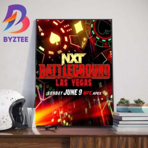 Official Poster NXT Battleground Las Vegas At The UFC APEX On Sunday June 9th 2024 Home Decor Poster Canvas