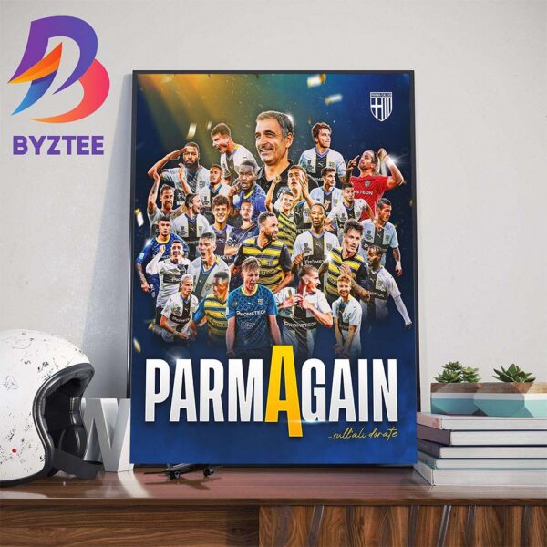Parma Again Parma Are Back To Serie A Now Officially Promoted To The First Division Home Decor Poster Canvas
