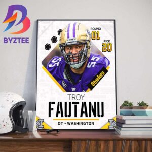 Pittsburgh Steelers Select OT Troy Fautanu Round 1 Pick 20 NFL Draft 2024 Home Decor Poster Canvas