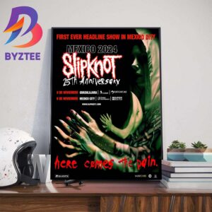 Slipknot 25th Anniversary Here Comes The Pain First Ever Headline Show In Mexico 2024 Home Decor Poster Canvas
