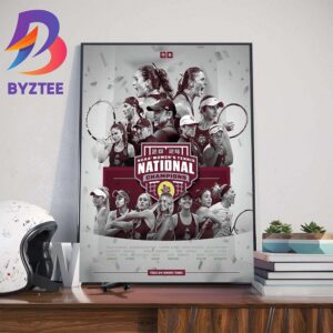 Texas A And M Womens Tennis The Aggies Are 2024 NCAA Womens Tennis National Champions Wall Decor Poster Canvas