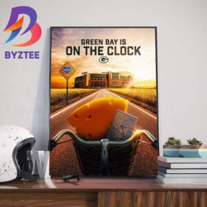 The 2025 NFL Draft Green Bay Is On The Clock Home Decor Poster Canvas