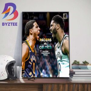 The Eastern Conference Finals Are Set Indiana Pacers Vs Boston Celtics Wall Decor Poster Canvas