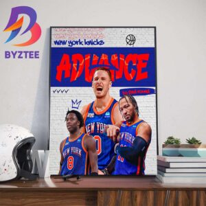 The New York Knicks Advance To The Second Round 2024 NBA Playoffs Home Decor Poster Canvas