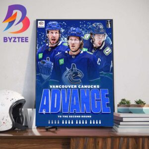 The Vancouver Canucks Advance To The Second Round 2024 Stanley Cup Playoffs Home Decor Poster Canvas
