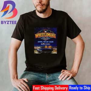 WrestleMania 41 Is Coming To Allegiant Stadium In Las Vegas April 19th-20th 2025 Classic T-Shirt