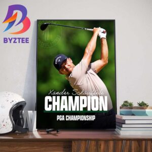 Xander Schauffele Champion 2024 PGA Championship Clutch Birdie On 18 To Win The First Career Major Wall Decor Poster Canvas