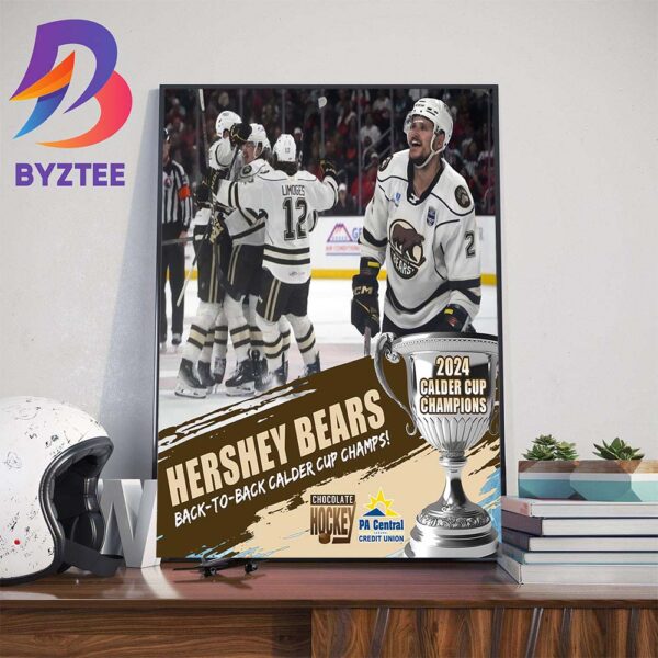 2023 2024 Hershey Bears Back To Back Calder Cup Champs Wall Decor Poster Canvas