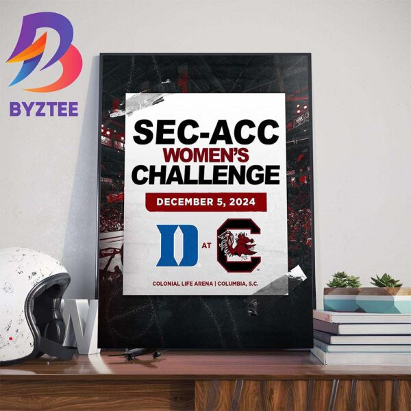 2024 SEC-ACC Womens Challenge Matchup Is Set South Carolina Gamecocks Womens Basketball Vs Duke Blue Devils Womens Basketball Wall Decor Poster Canvas
