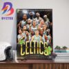 18th Banner The Celtics Are 2024 NBA Champions For The First Time In 16 Years Wall Decor Poster Canvas
