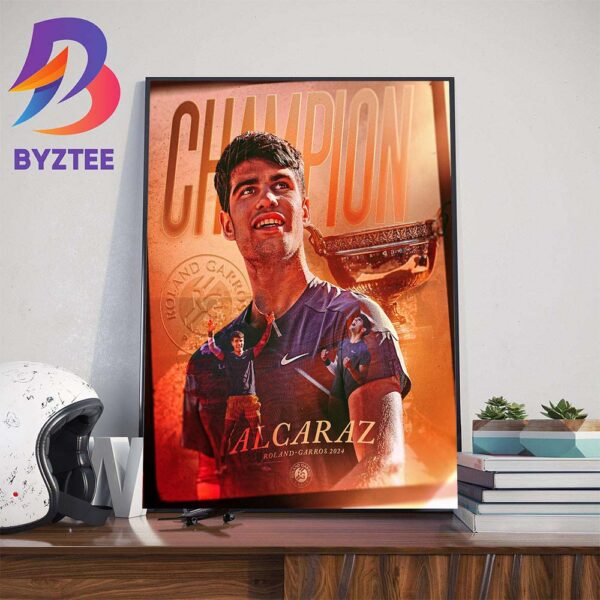 Carlos I Prince Of Clay Carlos Alcaraz Is 2024 Roland Garros Champions Wall Decor Poster Canvas