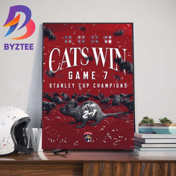 Cats Win Game 7 Florida Panthers Are The 2024 Stanley Cup Champions For The First Time In NHL History Wall Decor Poster Canvas