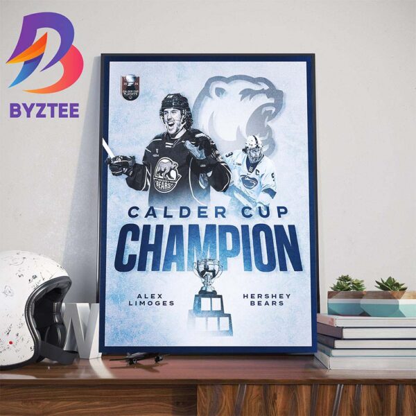 Congrats To Former Captain Alex Limoges And The Hershey Bears On Winning The 2024 Calder Cup Wall Decor Poster Canvas