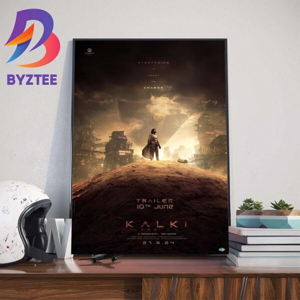 Everything Is About To Change Kalki 2898 AD June 27th 2024 Official Poster Wall Decor Poster Canvas