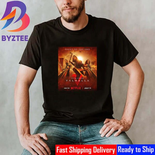 Fight To The End The Epic Final Season Of Vikings Valhalla July 11th 2024 Classic T-Shirt