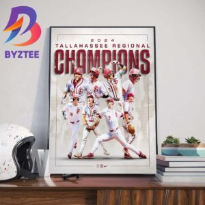 Florida State Seminoles Baseball Are 2024 NCAA Tallahassee Regional Champions Wall Decor Poster Canvas