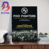 Foo Fighters Everything Or Nothing At All UK Tour 2024 Tonight Manchester Night One At Emirates Old Trafford Manchester England June 13th 2024 Wall Decor Poster Canvas