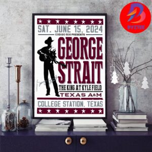 George Strait Event Poster Texas A&M On Sat June 15th 2024 The King At Kyle Filed In College Station Texas Home Decor Poster Canvas