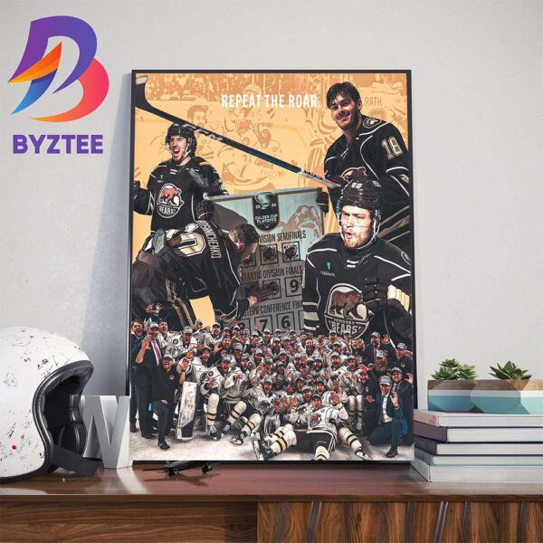 Repeat The Roar Hershey Bears Are Back To Back Calder Cup Champions Wall Decor Poster Canvas