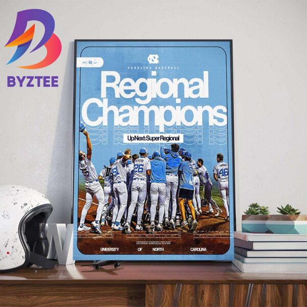 Road To Omaha Go Heels North Carolina Tar Heels Baseball Regional Champions Up Next Supers Regional Wall Decor Poster Canvas