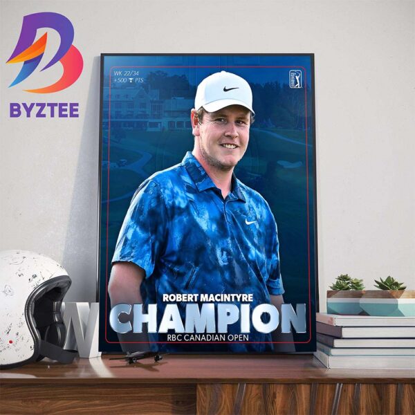 Robert MacIntyre Is A PGA Tour Champion RBC Canadian Open Wall Decor Poster Canvas