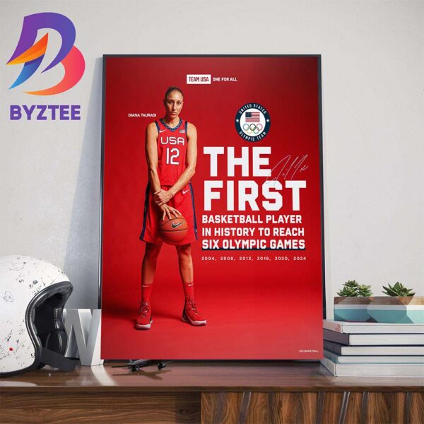 Team USA One For All Diana Taurasi Is The First Basketball Player In Hitory To Reach 6 Olympic Games Wall Decor Poster Canvas