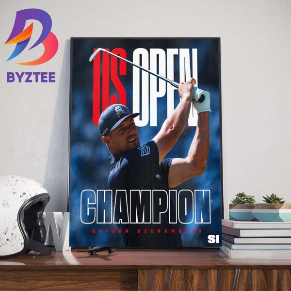 The 2024 US Open Champions Is Bryson DeChambeau Wall Decor Poster Canvas